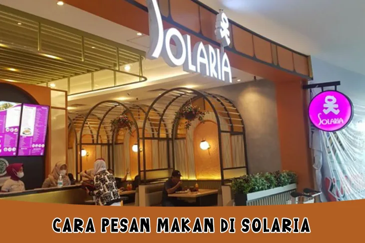 Cara Pesan Makan di Solaria