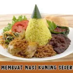 Resep Cara Membuat Nasi Kuning Sederhana, Enak, Mudah