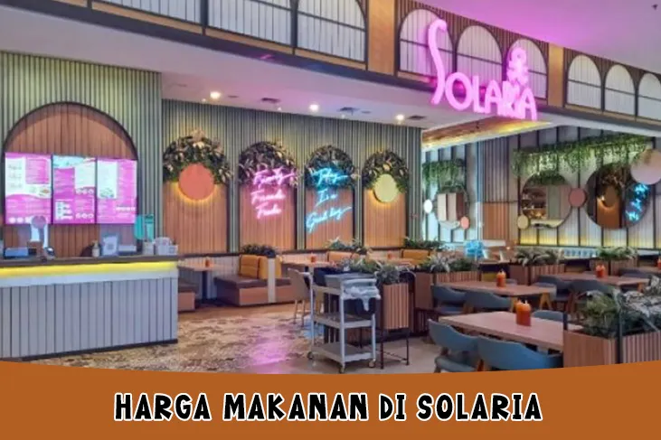 Harga Makanan di Solaria Terlengkap dan Terbaru