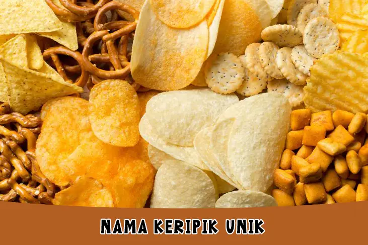 Nama Keripik Unik, Kekinian, Aesthetic dan yang Bagus