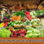 Persyaratan dan Ciri Ciri Kemasan yang Baik Untuk Produk Sayuran Segar