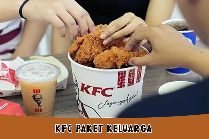 KFC Paket Keluarga (Combo Super Family), Harga Menu dan Gambarnya