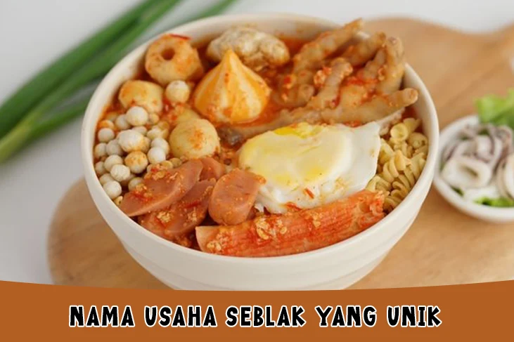 Nama Usaha Seblak yang Unik, Kekinian dan Aesthetic