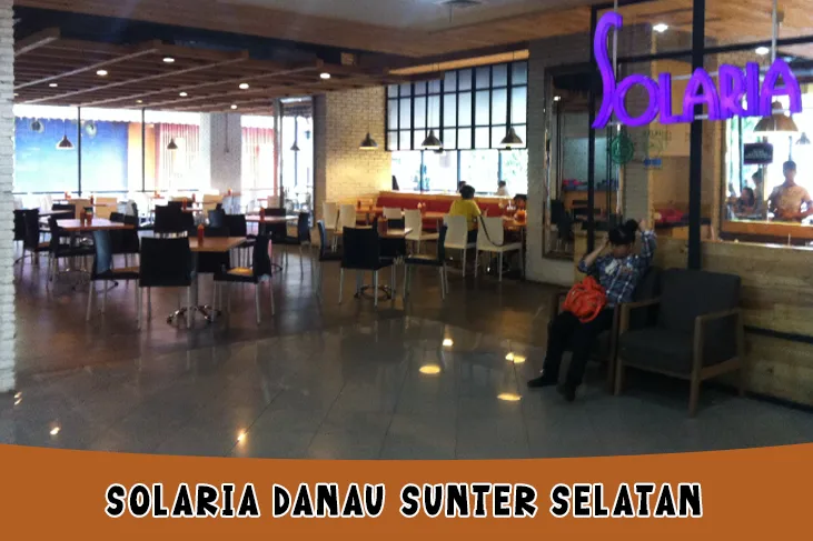 Solaria Danau Sunter Selatan, Alamat, Jam Buka dan Harga Menu