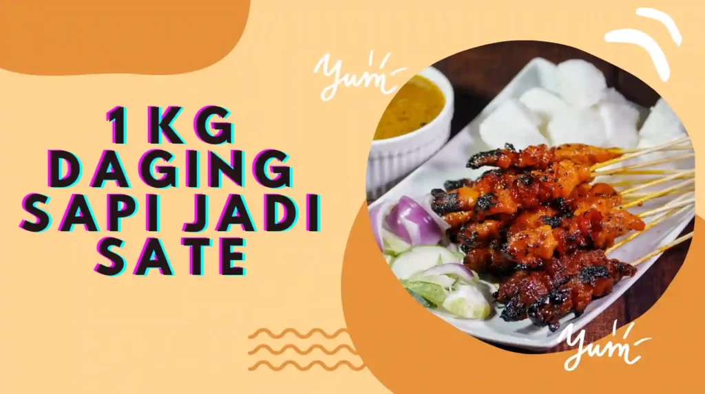 1 Kg Daging Sapi Jadi Berapa Tusuk Sate