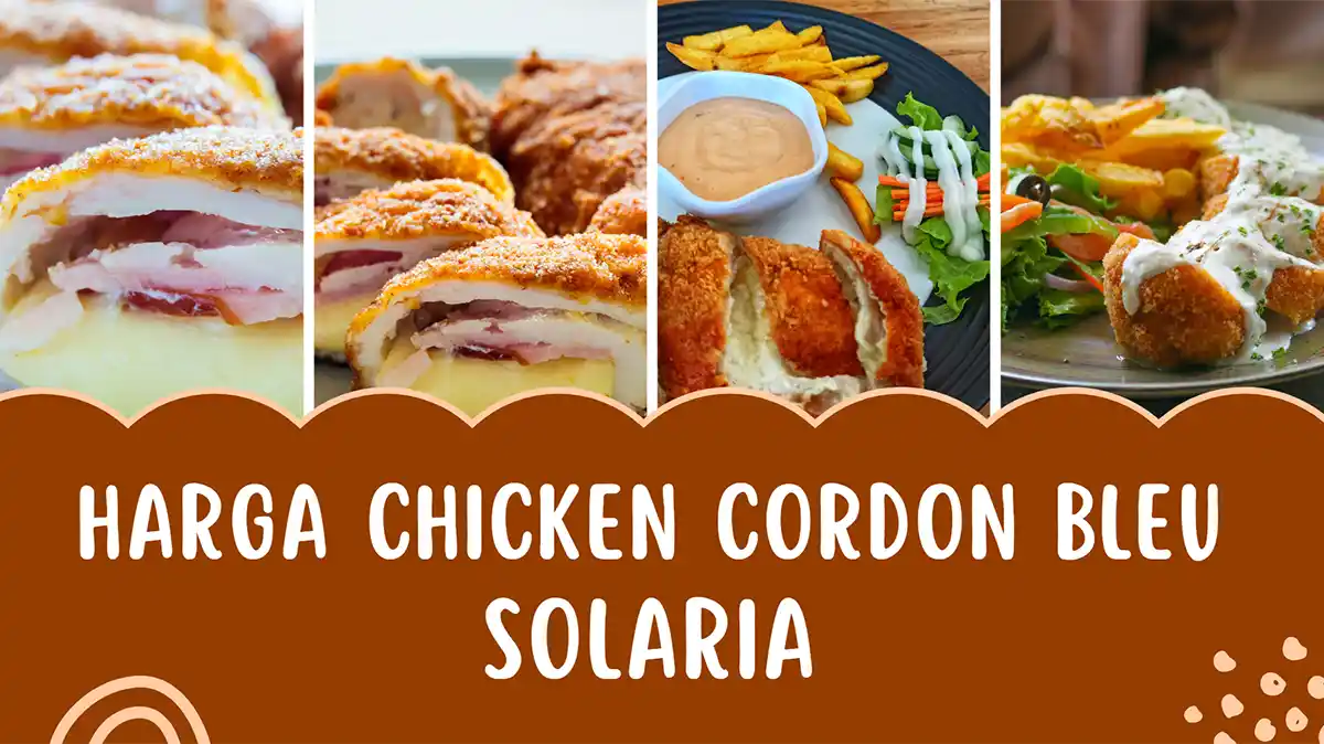 Harga Chicken Cordon Bleu Solaria Hari Ini