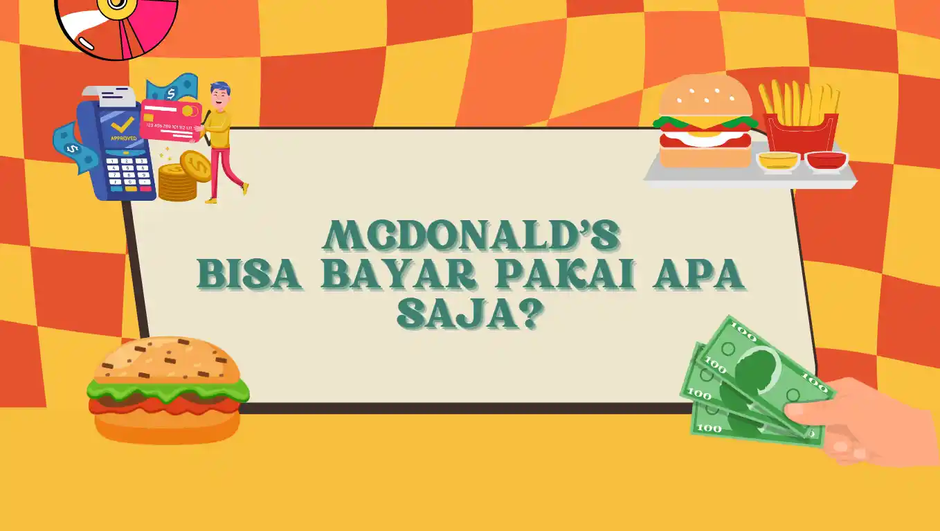 McDonald's Bisa Bayar Pakai Apa Saja