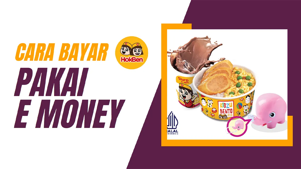 Cara Bayar HokBen Pakai e Money, Banyak Promo!!