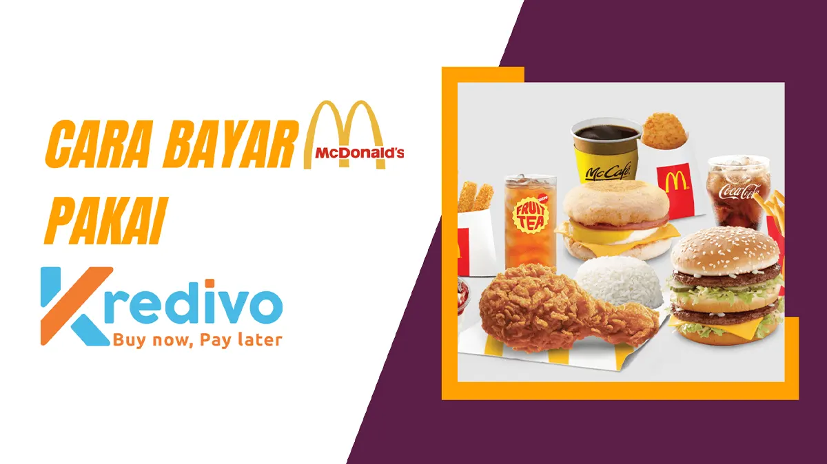 Cara Bayar McD Pakai Kredivo, Bisa Diskon 50%!!