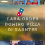 Cara Order Domino Pizza di Kaunter Atau Outlet