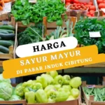 Harga Sayur Mayur di Pasar Induk Cibitung Hari Ini