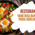 Restoran yang Bisa Bayar Pakai Akulaku PayLater