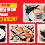 Restoran yang Bisa Bayar Pakai Kartu Kredit Banyak Promo!!