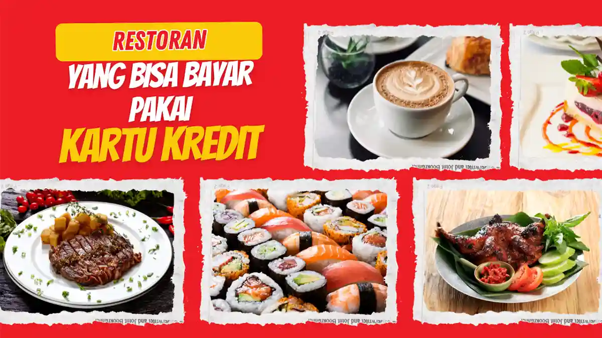 Restoran yang Bisa Bayar Pakai Kartu Kredit Banyak Promo!!