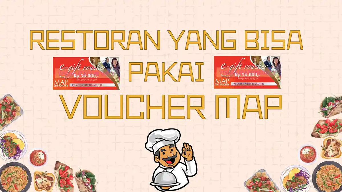 Restoran yang Bisa Pakai Voucher MAP dan Cara Bayar