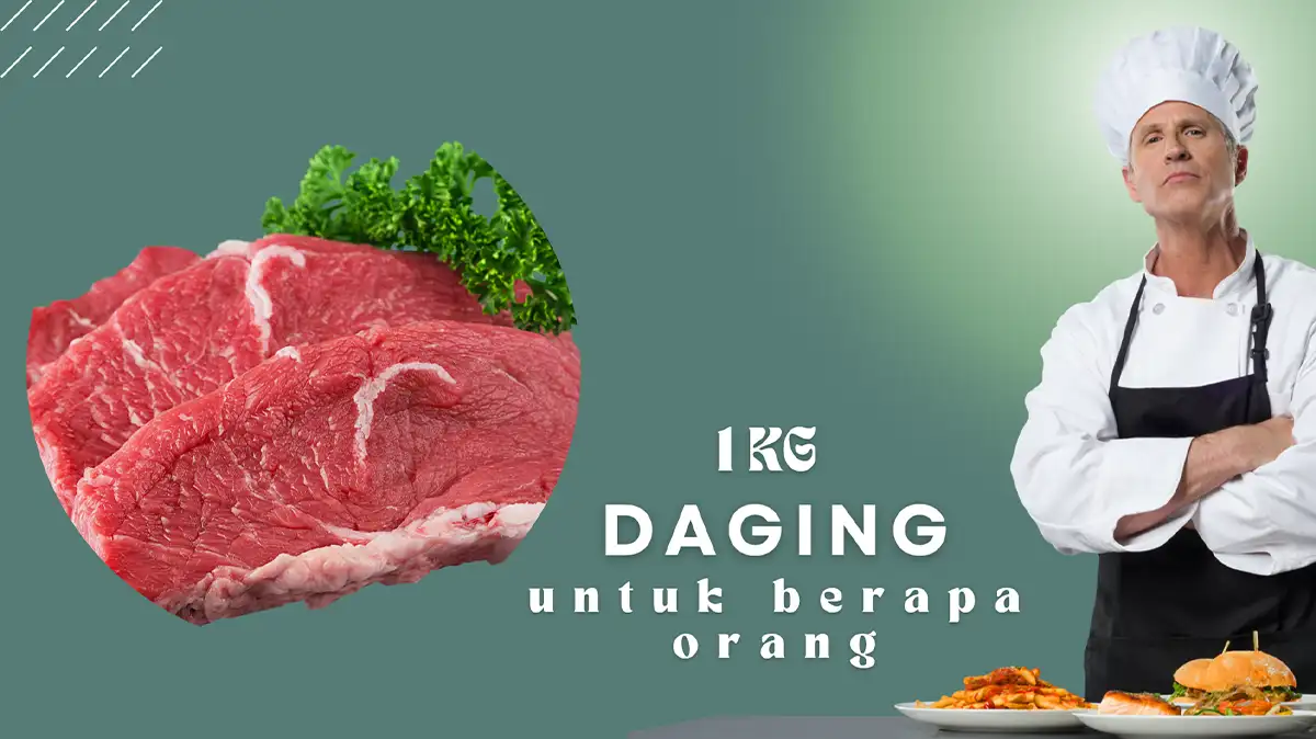 1 Kg Daging Untuk Berapa Orang Ini Jawabannya