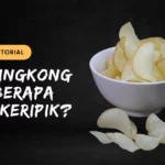 1 Kg Singkong Jadi Berapa Gram Keripik