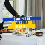 Cara Pesan Makanan di Hotel