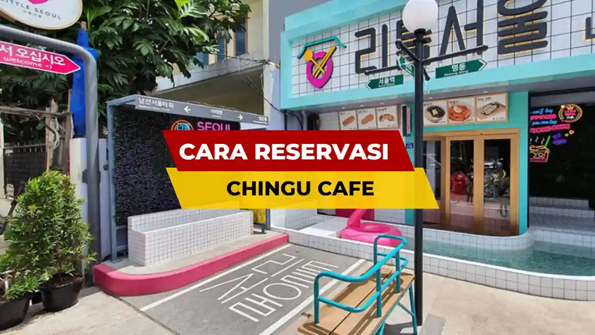 Cara Reservasi Chingu Cafe