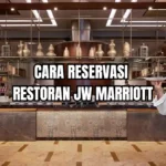 Cara Reservasi Restoran JW Marriott, Harga dan Jam Operasional