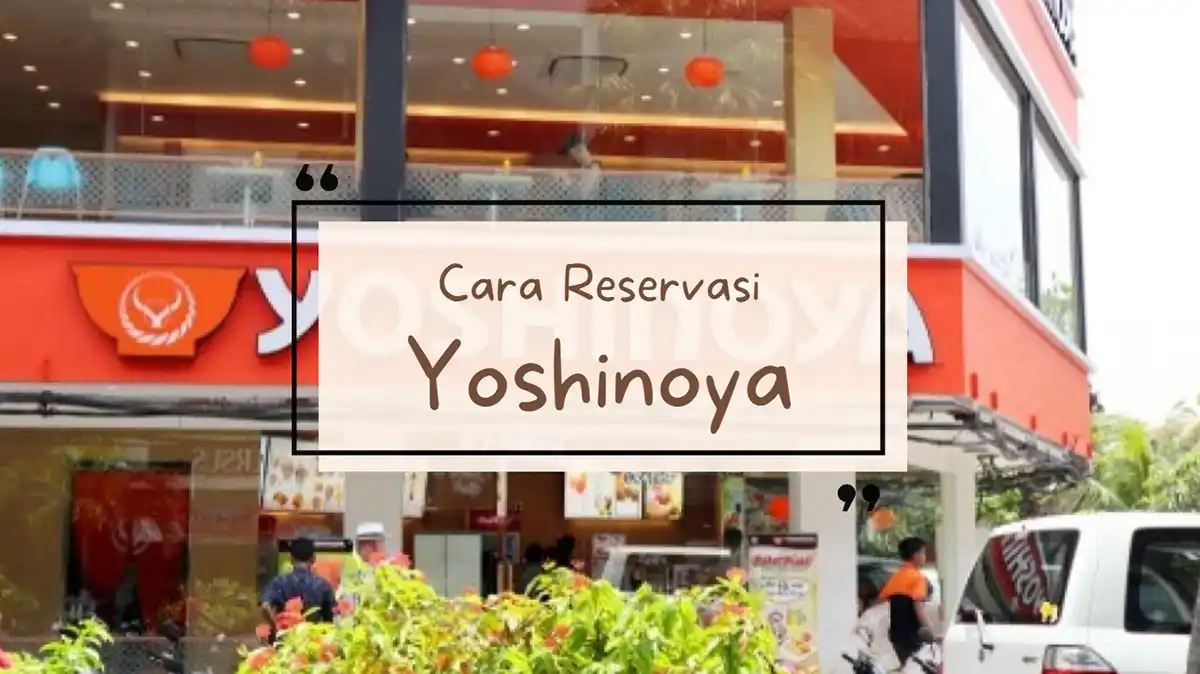 Cara Reservasi Yoshinoya