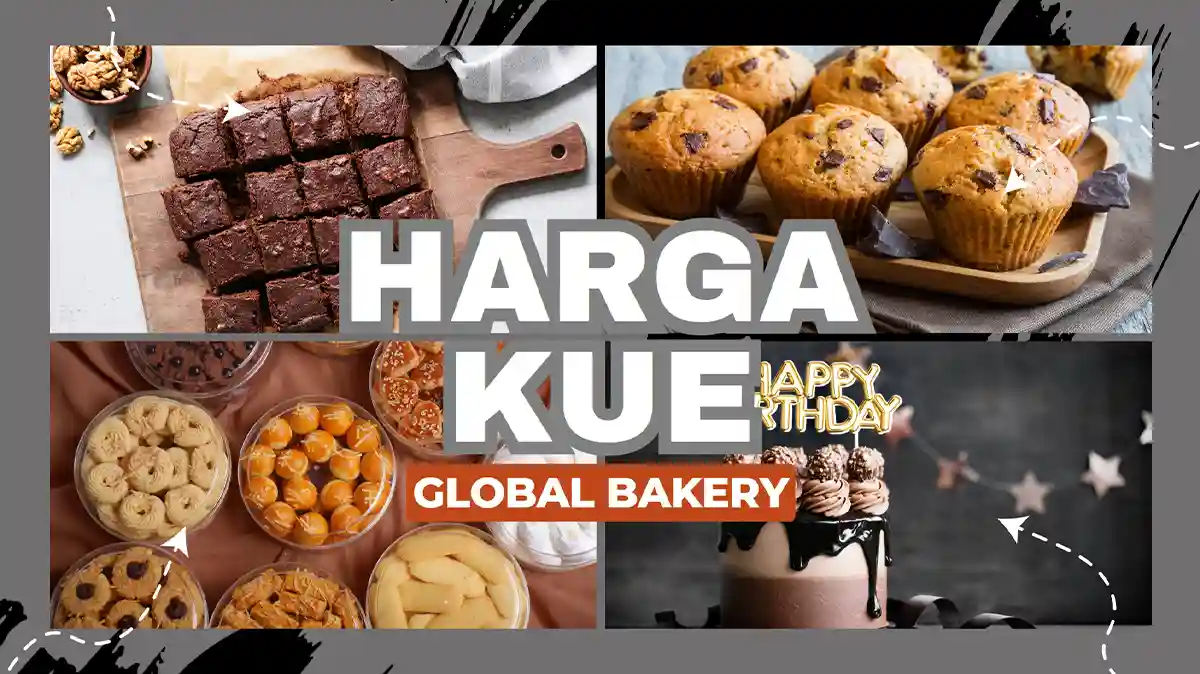 Harga Kue Global Bakery, Ulang Tahun, Brownies dan Bolu