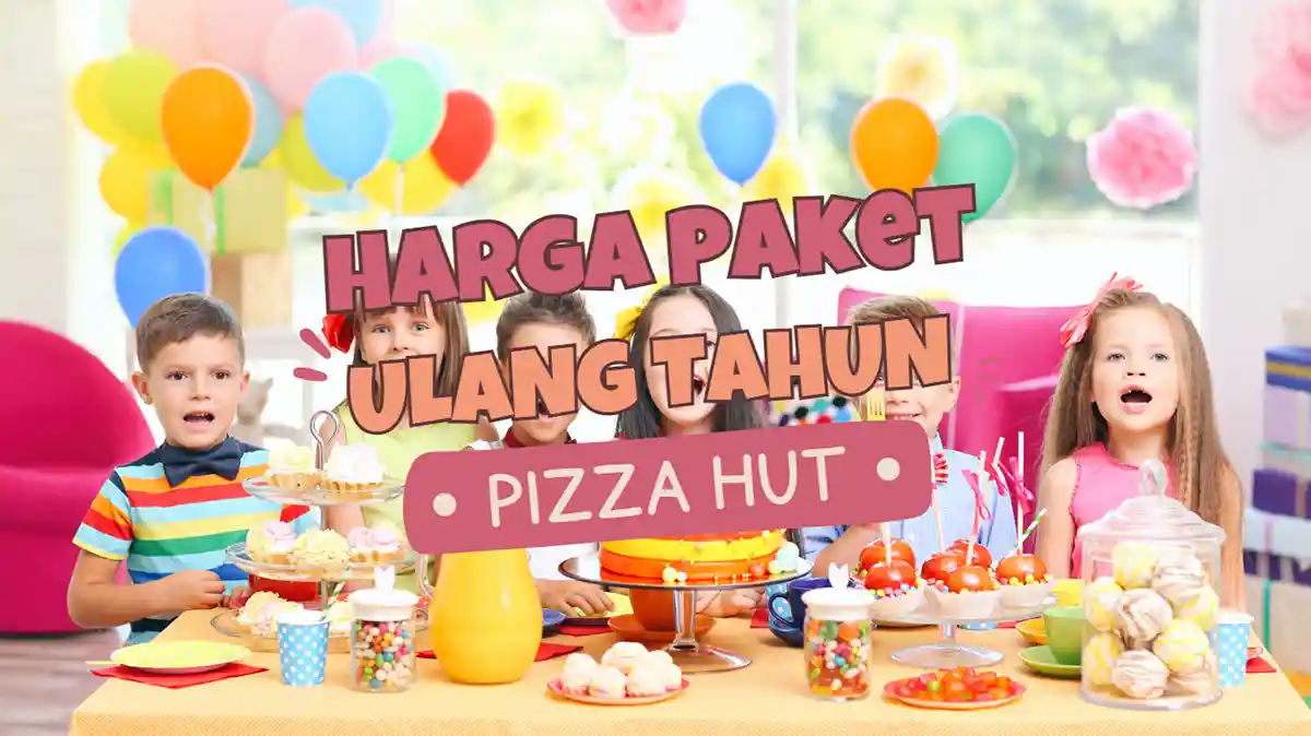 Harga Paket Ulang Tahun di Pizza Hut