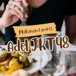 Makanan Favorit Adel JKT48