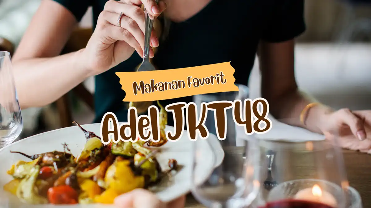 Makanan Favorit Adel JKT48