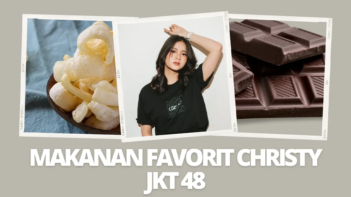 Makanan Favorit Christy JKT48, Cantik cantik kok