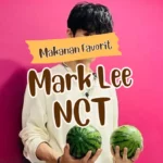 Makanan Favorit Mark Lee