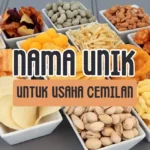 Nama Unik Untuk Usaha Cemilan