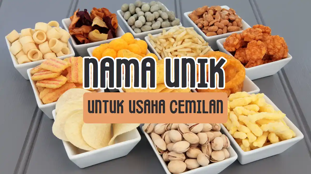 Nama Unik Untuk Usaha Cemilan