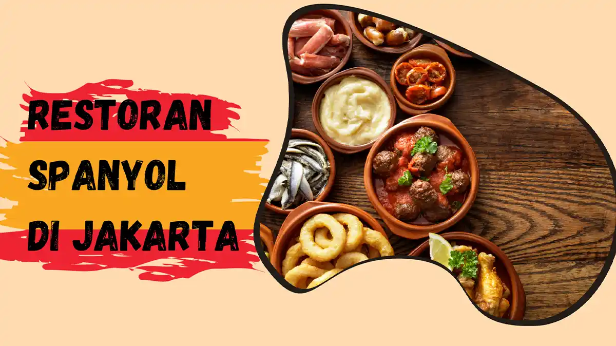 Restoran Spanyol di Jakarta Paling Enak dan Murah