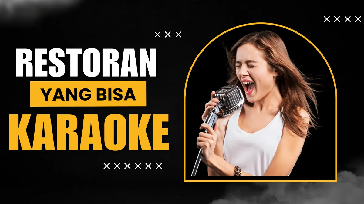 Restoran yang Bisa Karaoke Gratis dan Alamat